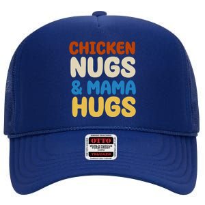 Chicken Nugs And Mama Hugs High Crown Mesh Back Trucker Hat