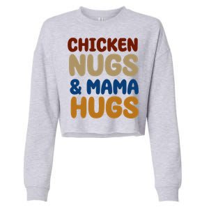 Chicken Nugs And Mama Hugs Cropped Pullover Crew