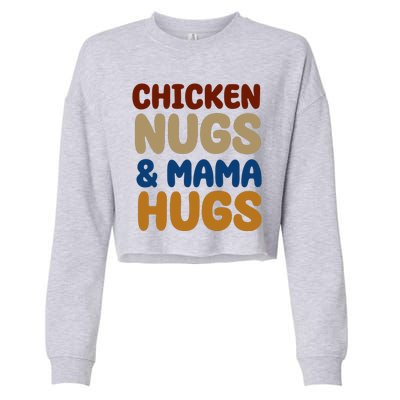 Chicken Nugs And Mama Hugs Cropped Pullover Crew