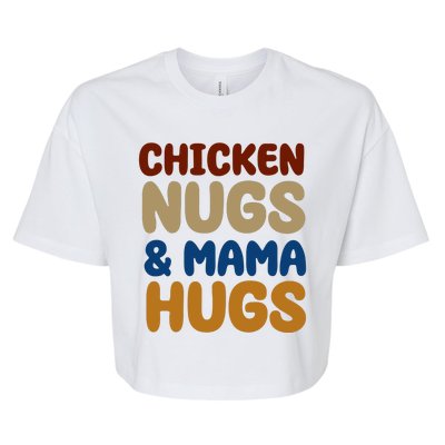 Chicken Nugs And Mama Hugs Bella+Canvas Jersey Crop Tee