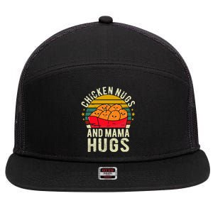 Chicken Nugs And Mama Hugs For Chicken Nugget Lover 7 Panel Mesh Trucker Snapback Hat