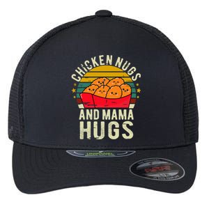 Chicken Nugs And Mama Hugs For Chicken Nugget Lover Flexfit Unipanel Trucker Cap