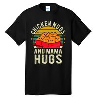 Chicken Nugs And Mama Hugs For Chicken Nugget Lover Tall T-Shirt