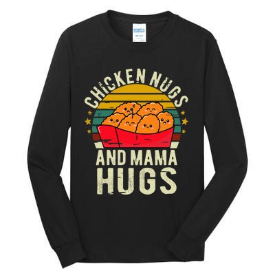 Chicken Nugs And Mama Hugs For Chicken Nugget Lover Tall Long Sleeve T-Shirt