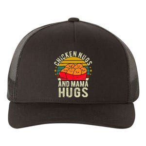 Chicken Nugs And Mama Hugs For Chicken Nugget Lover Yupoong Adult 5-Panel Trucker Hat