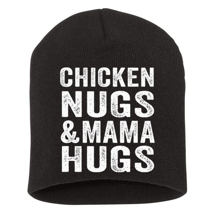 Chicken Nugs And Mama Hugs For Chicken Nugget Lover Short Acrylic Beanie