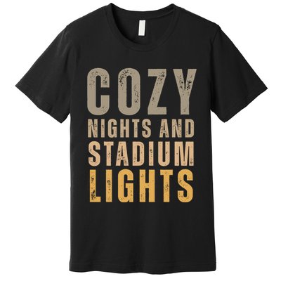 Cozy Nights And Stadium Lights Football Premium T-Shirt
