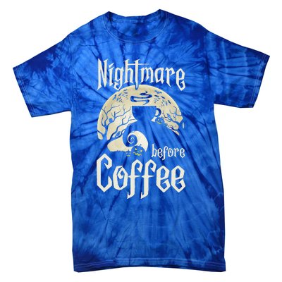 Cute Nightmare Before Coffee Halloween Funny Mug Gift Tie-Dye T-Shirt