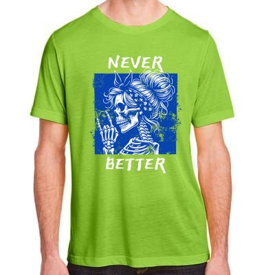 Cool Never Better Funny Skeleton Halloween Gift Adult ChromaSoft Performance T-Shirt