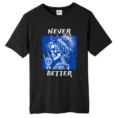 Cool Never Better Funny Skeleton Halloween Gift Tall Fusion ChromaSoft Performance T-Shirt