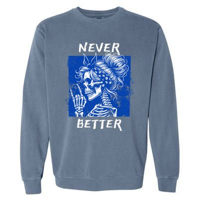 Cool Never Better Funny Skeleton Halloween Gift Garment-Dyed Sweatshirt