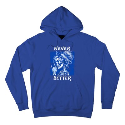 Cool Never Better Funny Skeleton Halloween Gift Hoodie