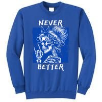 Cool Never Better Funny Skeleton Halloween Gift Sweatshirt