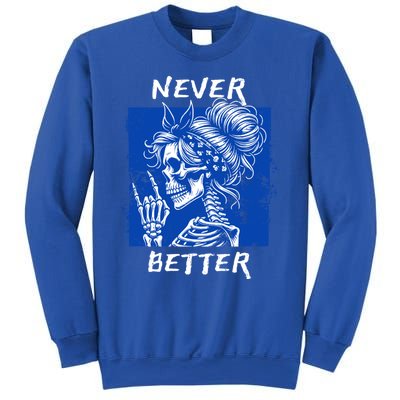 Cool Never Better Funny Skeleton Halloween Gift Sweatshirt