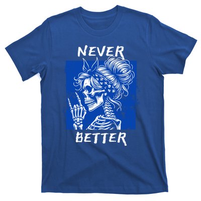 Cool Never Better Funny Skeleton Halloween Gift T-Shirt