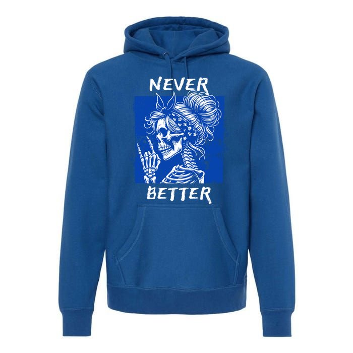 Cool Never Better Funny Skeleton Halloween Gift Premium Hoodie