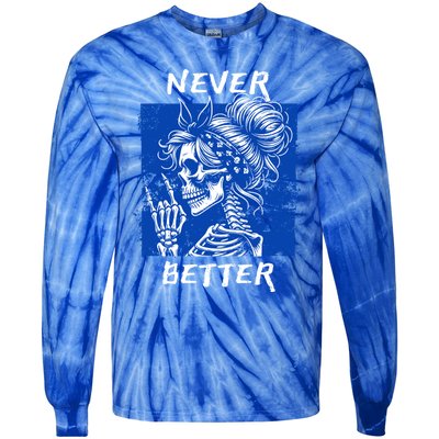 Cool Never Better Funny Skeleton Halloween Gift Tie-Dye Long Sleeve Shirt