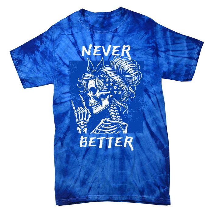 Cool Never Better Funny Skeleton Halloween Gift Tie-Dye T-Shirt