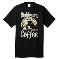 Cute Nightmare Before Coffee Halloween Funny Mug Gift Tall T-Shirt