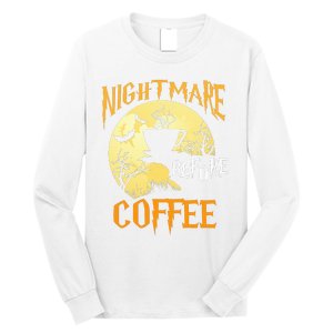 Cute Nightmare Before Coffee Halloween Funny Mug Gift  Long Sleeve Shirt