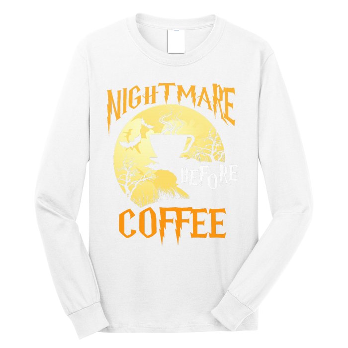 Cute Nightmare Before Coffee Halloween Funny Mug Gift  Long Sleeve Shirt