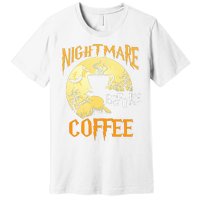 Cute Nightmare Before Coffee Halloween Funny Mug Gift  Premium T-Shirt