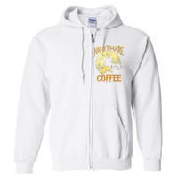 Cute Nightmare Before Coffee Halloween Funny Mug Gift  Full Zip Hoodie