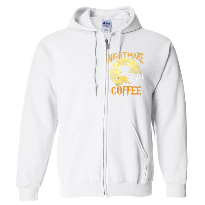 Cute Nightmare Before Coffee Halloween Funny Mug Gift  Full Zip Hoodie