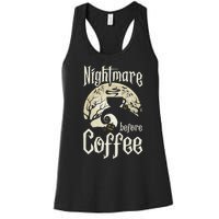 Cute Nightmare Before Coffee Halloween Funny Mug Gift Women's Racerback Tank