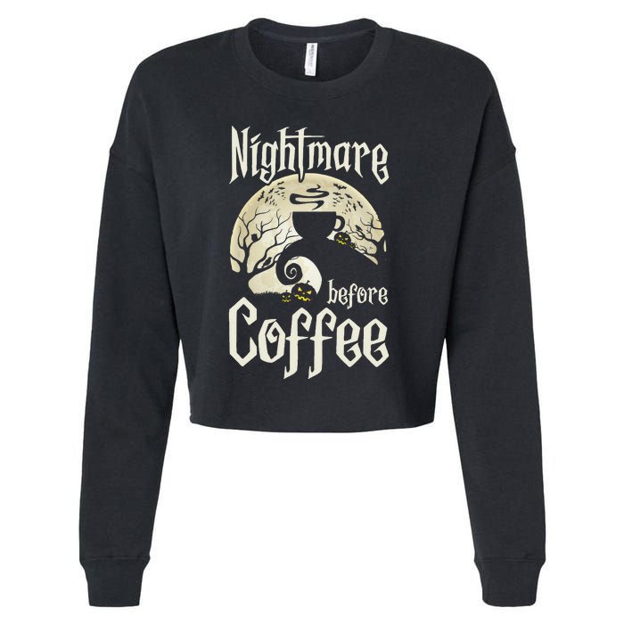 Cute Nightmare Before Coffee Halloween Funny Mug Gift Cropped Pullover Crew