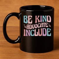 Celebrate Neurodiversity Be Kind Advocate Include Gift 11oz C Handle Ceramic Mug