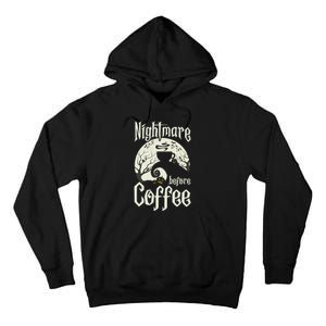 Cute Nightmare Before Coffee Halloween Funny Mug Gift Tall Hoodie