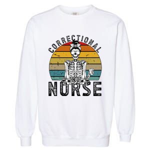 Correctional Nurse Corrections Nurse Correctional Nursing Garment-Dyed Sweatshirt