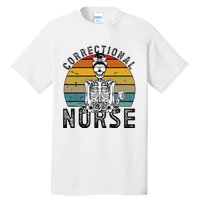 Correctional Nurse Corrections Nurse Correctional Nursing Tall T-Shirt