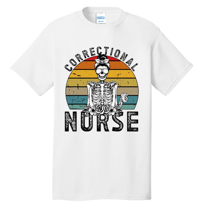 Correctional Nurse Corrections Nurse Correctional Nursing Tall T-Shirt