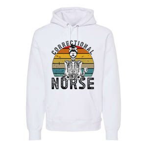 Correctional Nurse Corrections Nurse Correctional Nursing Premium Hoodie