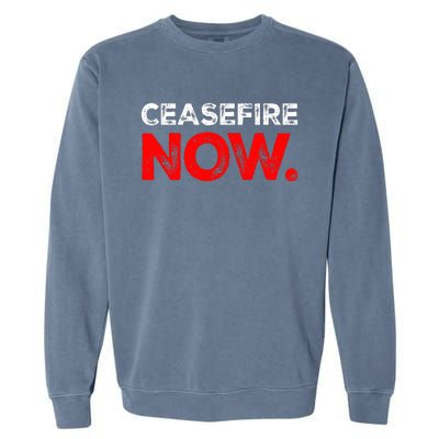 Ceasefire NOW Garment-Dyed Sweatshirt