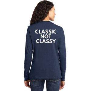 Classic Not Classy Ladies Long Sleeve Shirt