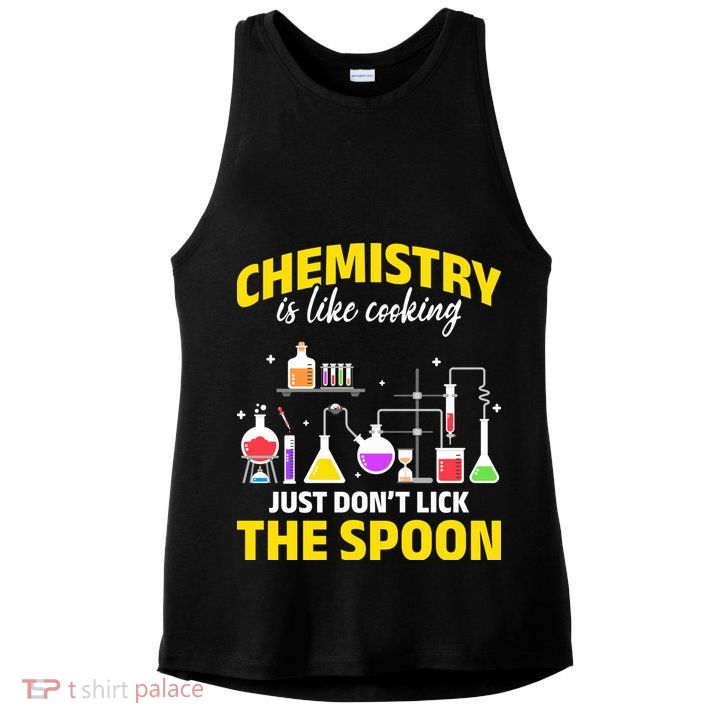 Chemistry Nerds Chemistry Majors Chemistry Is Like Cooking Sweatshirt Ladies PosiCharge Tri-Blend Wicking Tank