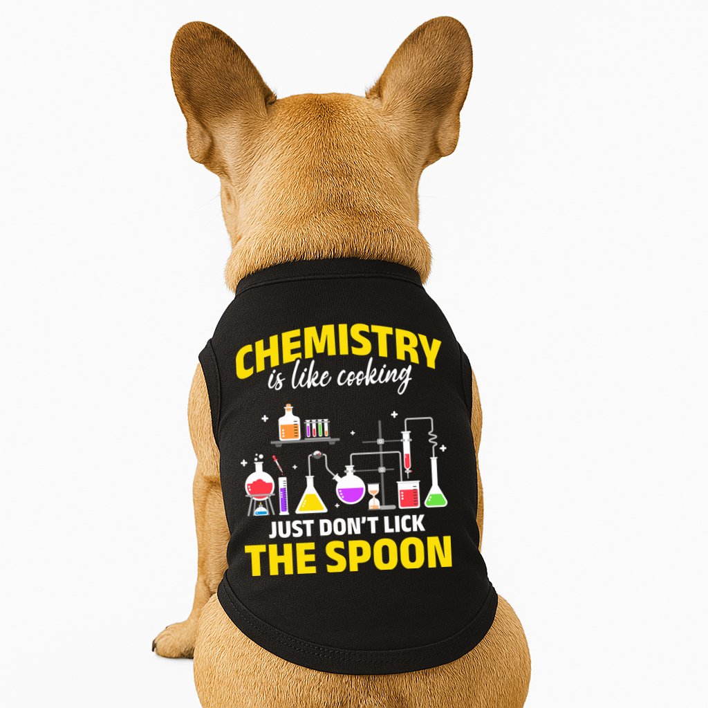 Chemistry Nerds Chemistry Majors Chemistry Is Like Cooking Sweatshirt Doggie Tank
