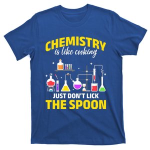 Chemistry Nerds Chemistry Majors Chemistry Is Like Cooking Sweatshirt T-Shirt