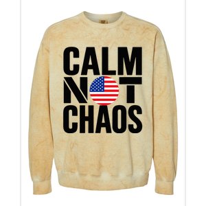 Calm Not Chaos Bold Political Colorblast Crewneck Sweatshirt