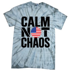 Calm Not Chaos Bold Political Tie-Dye T-Shirt