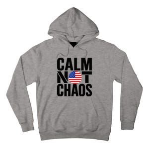 Calm Not Chaos Bold Political Tall Hoodie