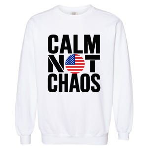 Calm Not Chaos Bold Political Garment-Dyed Sweatshirt