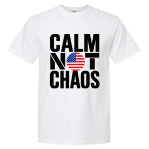 Calm Not Chaos Bold Political Garment-Dyed Heavyweight T-Shirt