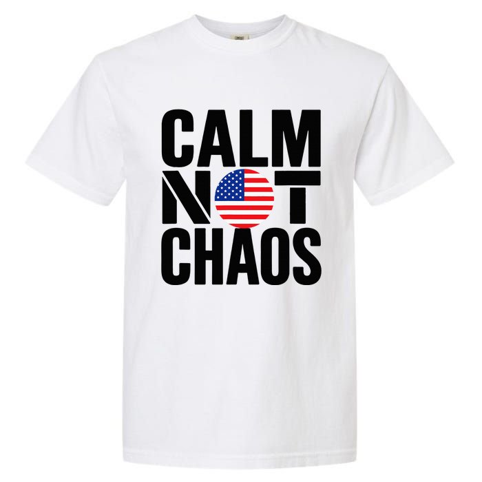 Calm Not Chaos Bold Political Garment-Dyed Heavyweight T-Shirt