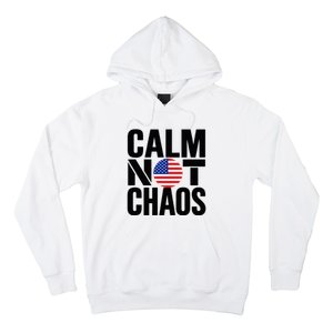 Calm Not Chaos Bold Political Hoodie