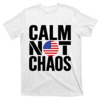 Calm Not Chaos Bold Political T-Shirt