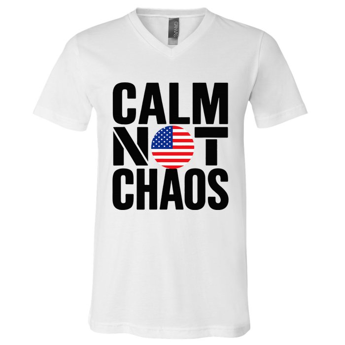 Calm Not Chaos Bold Political V-Neck T-Shirt